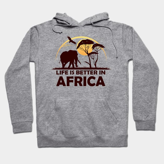 Life Is Better In Africa Vacation Hoodie by Hariolf´s Mega Store